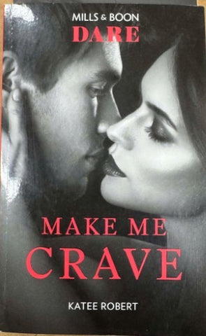 Katee Robert - Make Me Crave (Mills & Boon Dare)