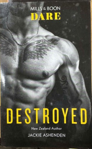 Jackie Ashenden - Destroyed (Mills & Boon Dare)