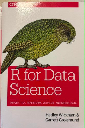 Hadley Wickham / Garrett Grolemund - R For Data Science