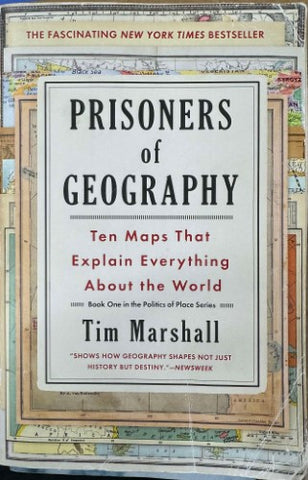 Tim Marshall - Prisoners Of Geography : Ten Maps That Explain Everything About The World