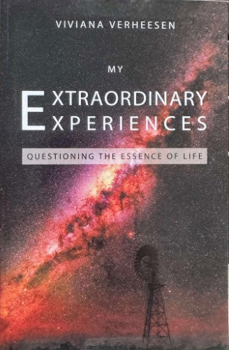 Viviana Verheesen - My Extraordiunary Experiences - Questioning The Essence Of Life