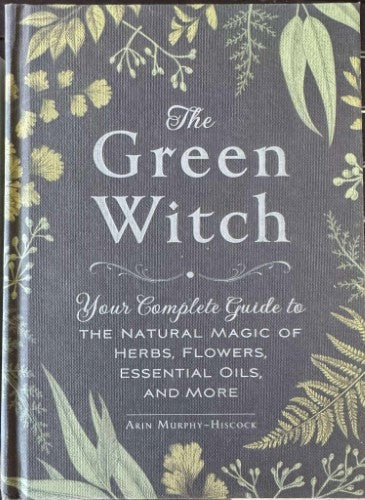 Arin Murphy-Hiscock - The Green Witch (Hardcover)