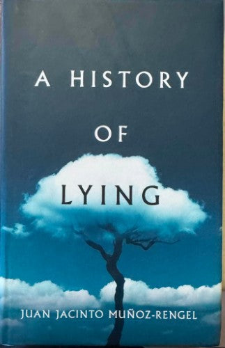 Juan Jacinto Munoz-Rengel - A History Of Lying (Hardcover)