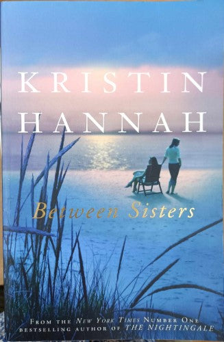 Kristin Hannah - Between Sisters