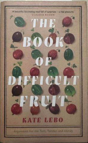 Kate Lebo - The Book Of Difficult Fruit (Hardcover)