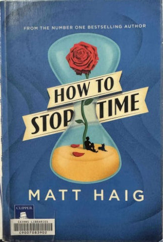 Matt Haig - How To Stop Time