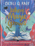 Onjali Rauf - Where Magic Grows (Hardcover)