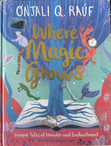 Onjali Rauf - Where Magic Grows (Hardcover)