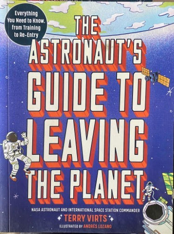 Terry Virts - The Astronauts Guide To Leaving The Planet