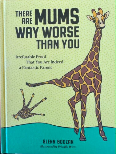 Glenn Boozan - There Are Mums Way Worse Than You (Hardcover)