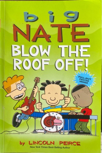 Lincoln Peirce - Big Nate : Blow The Roof Off