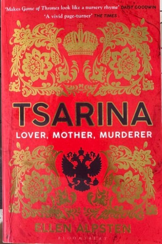 Ellen Alpsten - Tsarina - Lover, Mother, Murderer