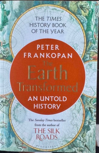 Peter Frankopan - The Earth Transformed : An Untold History