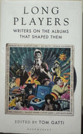 Tom Gatti (Editor) - Long Players : Writers On The Albums That Shaped Them