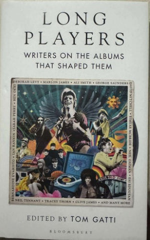 Tom Gatti (Editor) - Long Players : Writers On The Albums That Shaped Them
