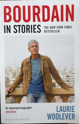 Laurie Woolever - Bourdain In Stories