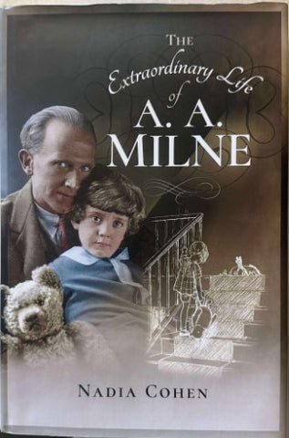 Nadia Cohen - The Extraordinary Life Of A.A Milne (Hardcover)