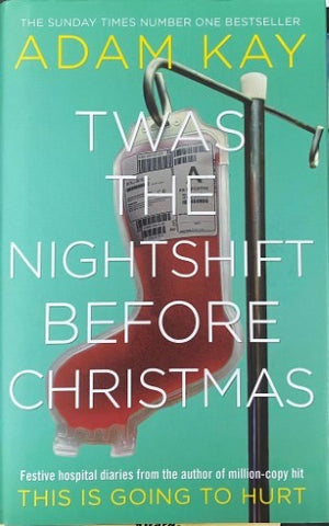 Adam Kay - Twas The Nightshift Before Christmas (Hardcover)