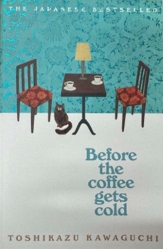 Toshikazu Kawaguchi - Before The Coffee Gets Cold