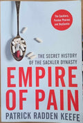 Patrick Keefe - Empire Of Pain : The Secret History Of The Sackler Dynasty