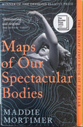 Maddie Mortimer - Maps Of Our Spectacular Bodies