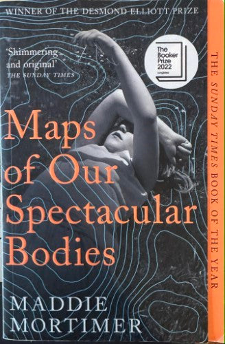 Maddie Mortimer - Maps Of Our Spectacular Bodies