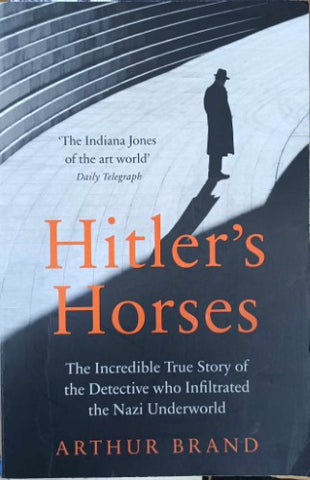 Arthur Brand - Hitler's Horses