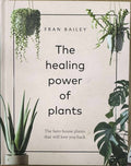 Fran Bailey - The Healing Power Of Plants (Hardcover)