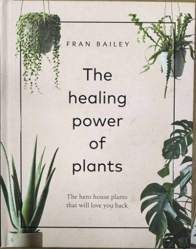 Fran Bailey - The Healing Power Of Plants (Hardcover)