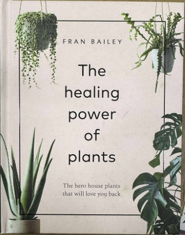 Fran Bailey - The Healing Power Of Plants (Hardcover)