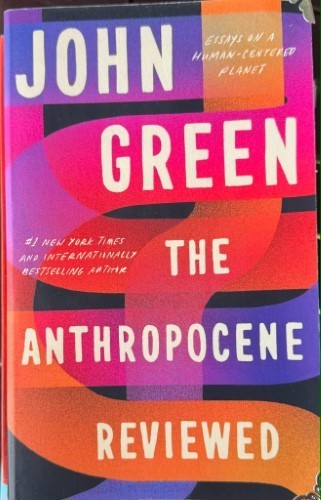 John Green - The Anthropocene Reviewed