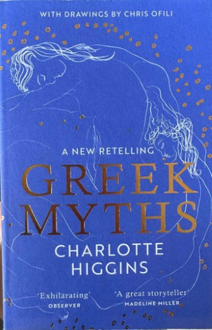 Charlotte Higgins - Greek Myths : A New Retelling