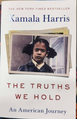 Kamala Harris - The Truths We Hold : An American Journey