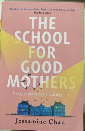 Jessamine Chan - The School For Good Mothers