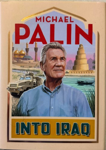 Michael Palin - Into Iraq (Hardcover)