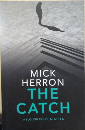 Mick Herron - The Catch (A Slough House Novella)
