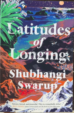 Shubhangi Swarup - Latitudes Of Longing