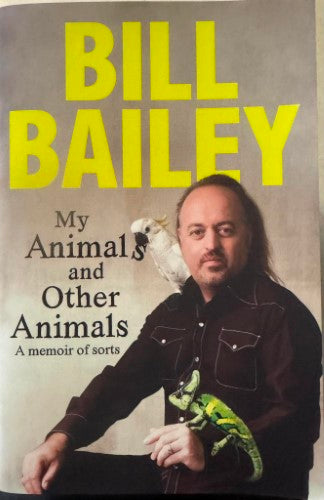 Bill Bailey - My Animals & Other Animals (A Memoir Of Sorts)