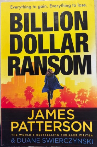 James Patterson / Duane Swierczynski - Billion Dollar Ransom