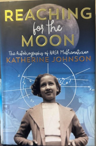 Katherine Johnson - Reaching For The Moon : Autobiography Of NASA Mathematician (Hardcover)