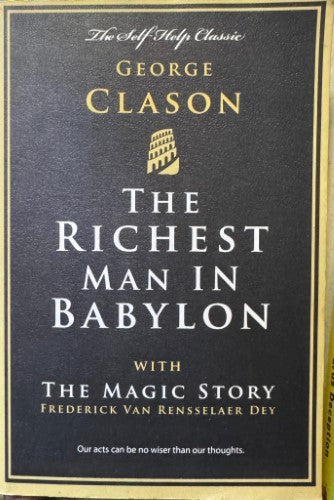 George Clason - The Richest Man In Babylon