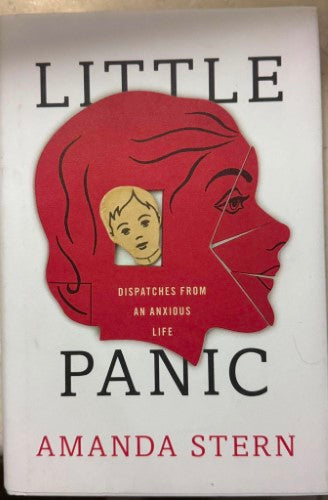 Amanda Stern - Little Panic : Dispatches from An Anxious Life (Hardcover)