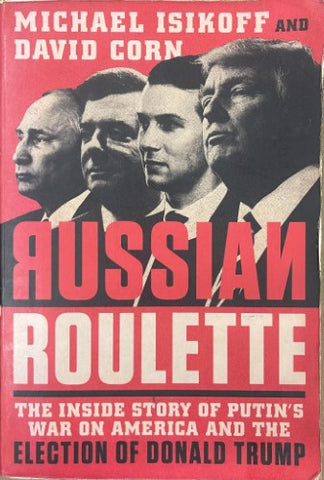 Michael Isikoff / David Corn - Russian Roulette : Putin's War On America