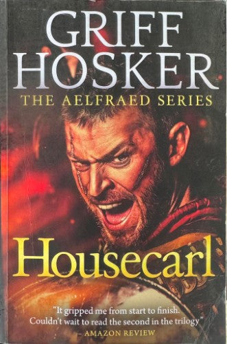Griff Hosker - Housecarl (The Aelfraed Series Book 1)