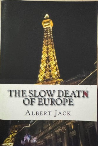 Albert Jack - The Slow Death Of Europe