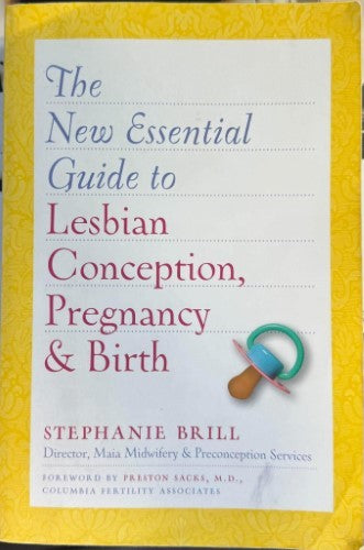 Stephanie Brill - The New Essential Guide To Lesbian Conception, Pregnancy, & Birth