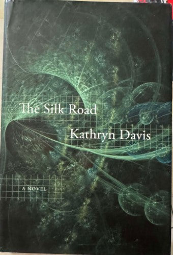 Kathryn Davis - The Silk Road (Hardcover)