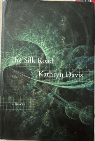 Kathryn Davis - The Silk Road (Hardcover)