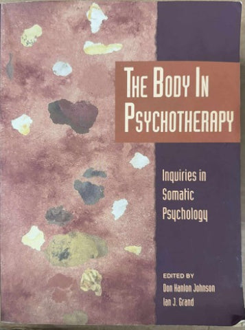 Don Hanlon Johnson / Ian Grand - The Body In Psychotherapy : Inquiries In Somatic Psychology