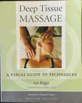 Art Riggs - Deep Tissue Massage : A Visual Guide To Techniques